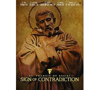 St. Francis of Assisi: Sign of Contradiction