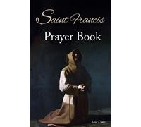 St. Francis Prayer Book: 6 (Catholic Saints Prayer Books)