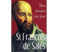 ST FRANCOIS DE SALES : UNE PENSEE PAR JOUR: Une pensée par jour