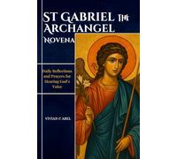 St Gabriel the Archangel Novena: Daily Reflections and Prayers for Hearing God’s Voice