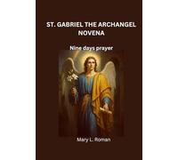 ST. GABRIEL THE ARCHANGEL NOVENA: Nine days prayer