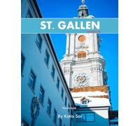 St. Gallen: A Perfect Coffee Table Picture Book - Travel and Tourism lovers.