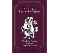 St. George's Lenten Devotions: With Daily Patristic Readings