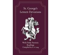 St. George's Lenten Devotions: With Daily Patristic Readings (St. George's Prayer Books)