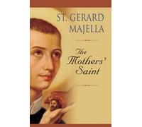 St. Gerard Majella: The Mothers' Saint