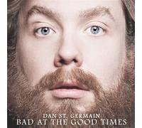 St Germain, Dan - Bad at the Good Times
