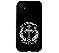 St. Gregory Pray For Us Catholic Religious Cross Case for iPhone 11