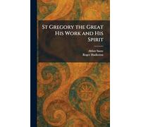 St Gregory the Great His Work and His Spirit