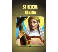 St Helena Novena: Catholic novena prayer book to St Helena