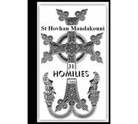 St Hovhan Mandakouni, The Patriarch of the Armenian Church, 31 Homilies. Doctrine