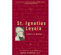 St. Ignatius Loyola: Letters to Women