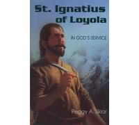 St. Ignatius of Loyola: In God's Service
