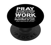 St Ignatius of Loyola Pray Work Catholic Saint Quotes PopSockets Adhesive PopGrip