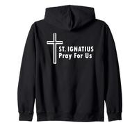 St. Ignatius Pray for Us Catholic Devotional Zip Hoodie