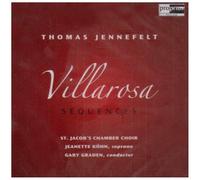 St Jacob'S Chamber Choir:Grade - Jennefelt: Villarosa Sequences