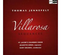 St Jacob'S Chamber Choir:Grade - Jennefelt: Villarosa Sequences