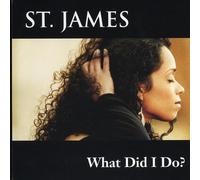 St. James - What Did I Do?