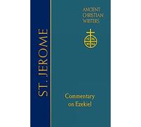 St. Jerome (ACW 71 ): Commentary on Ezekiel: NO. 71 (Ancient Christian Writer)