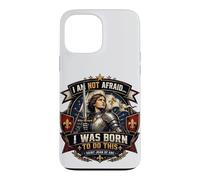 St Joan of Arc Am Not Afraid Was Born Do This Catholic Saint Case for iPhone 13 Pro Max
