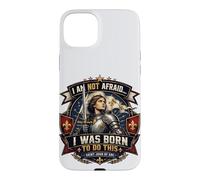 St Joan of Arc Am Not Afraid Was Born Do This Catholic Saint Case for iPhone 15 Plus