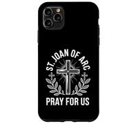 St. Joan of Arc Pray For Us Catholic Patronage Religious Case for iPhone 11 Pro Max