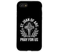 St. Joan of Arc Pray For Us Catholic Patronage Religious Case for iPhone SE (2020) / 7/8