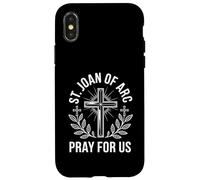 St. Joan of Arc Pray For Us Catholic Patronage Religious Case for iPhone X/XS