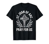 St. Joan of Arc Pray for Us Catholic Patronage Religious T-Shirt