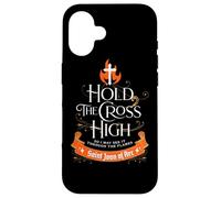 St Joan of Arc Quotes French Catholic Saints Hold the Cross Case for iPhone 16
