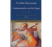 St. John Chrysostom Commentaries on the Sages: Commentary on Proverbs and