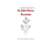 St. John Henry Newman: POCKET NOVENA