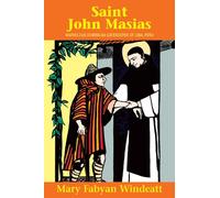 St. John Masias: Marvelous Dominican Gatekeeper of Lima, Peru (Saints Lives)