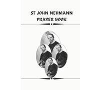 st john neumann prayer book: Catholic prayers to st john neumann (Catholic Novena Prayers)