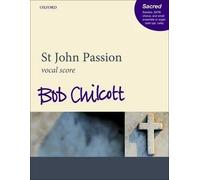 [(St John Passion: Vocal Score on Sale)] [Author: Bob Chilcott] published on (July, 2013)