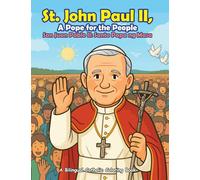 St. John Paul II: A Pope for the People: A Bilingual Catholic Coloring & Story Book for Children (English + Tagalog) (Kulay ng Pananampalataya: A Catholic Coloring Series)