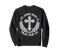 St. John Paul II Pray For Us Catholic Devotion Sweatshirt