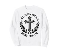 St. John Paul II Pray For Us Catholic Saint Prayer Sweatshirt