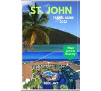 St. John travel guide 2025: Unveiling the Island’s Secrets, Where Caribbean Beauty Meets Rich Culture & Natural Wonders