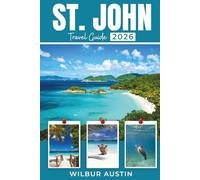 St. John Travel Guide 2026: Explore Caribbean Waters, Historic Ruins, Vibrant Culture, and Hidden Coves with Updated Tips