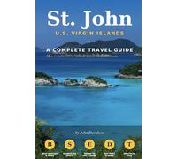 ST. JOHN U.S. Virgin Islands A Complete Travel Guide