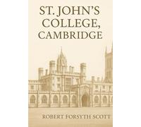 St. John's College, Cambridge by Robert Forsyth Scott