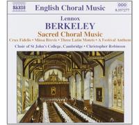 St John's College Choir Cambridge - BERKELEY: Crux Fidelis / Missa Brevis / 3 Latin Motets / A Festival Anthem