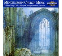 St. Johns College Choir - Felix Mendelssohn: Church Music
