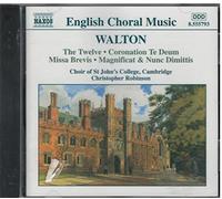 St Johns:Robinson - WALTON: The Twelve / Coronation Te Deum / Missa Brevis