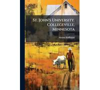 St. John's University. Collegeville, Minnesota