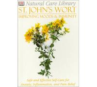 St. John's Wort: Improving Moods & Immunity (Natural Cure Library)