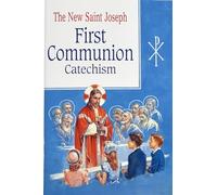 St. Joseph First Communion Catechism (No. 0): Prepared from the Official Revised Edition of the Baltimore Catechism
