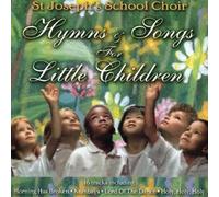 St. Joseph's School Choir - Hymns And Songs For Little Children