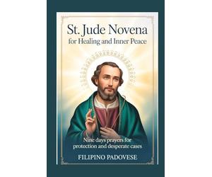 ST. JUDE NOVENA FOR HEALING AND INNER PEACE: Nine Days Prayers for Protection and Desperate Cases: 4 (Filipino Novena Prayer Books)
