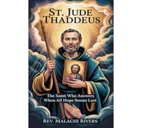 ST. JUDE THADDEUS: The Saint Who Answers When All Hope Seems Lost